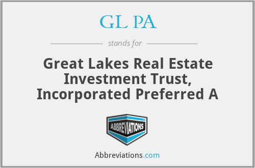 GL PA - Great Lakes Real Estate Investment Trust, Incorporated Preferred A